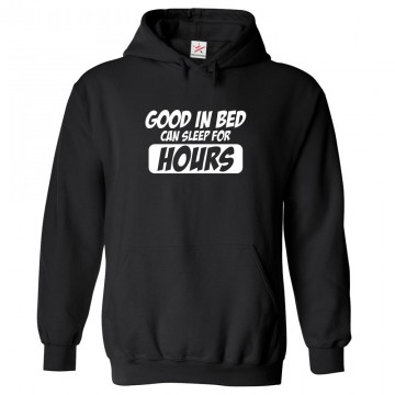 Good In Bed Can Sleep For Hours Funny Unisex Classic Kids and Adults Pullover Hoodie								 									 									